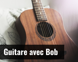 Guitare avec Bob